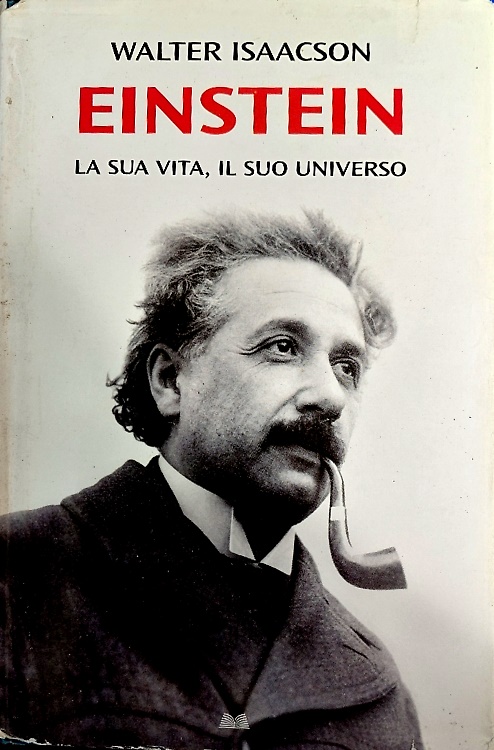 Einstein: La sua vita, il suo universo.