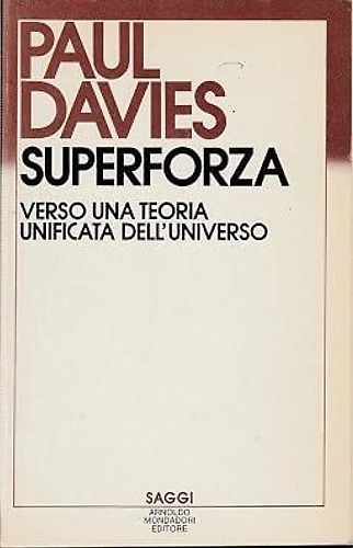 Superforza. Verso una teoria unificata dell'universo.