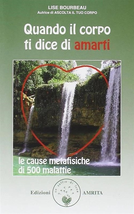 9788887622836-Quando il corpo ti dice di amarti. Le cause metafisiche di 500 malattie.