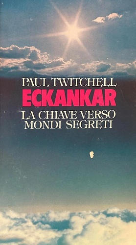 Eckankar. La chiave verso mondi segreti.