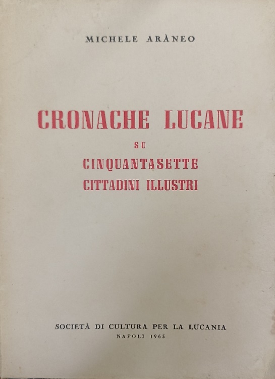 Cronache Lucane su cinquantasette cittadini illustri.