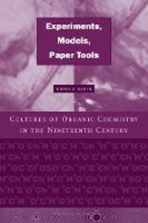 9780804743594-Experiments, Models, Paper Tools. Cultures of organic chemistry in the nineteent