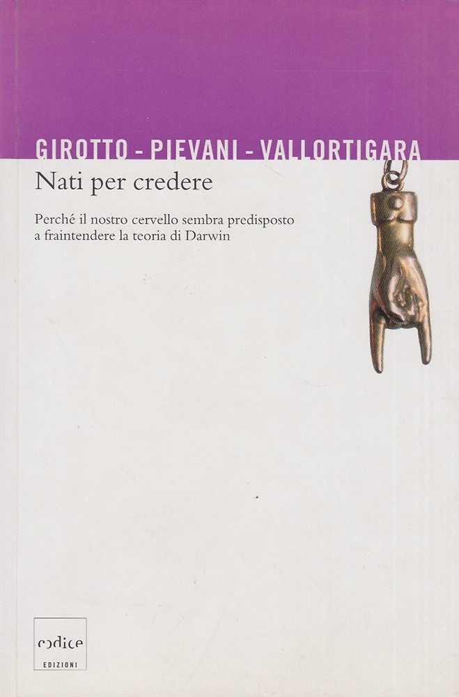 9788875781101-Nati per credere. Perché il nostro cervello sembra predisposto a fraintendere la