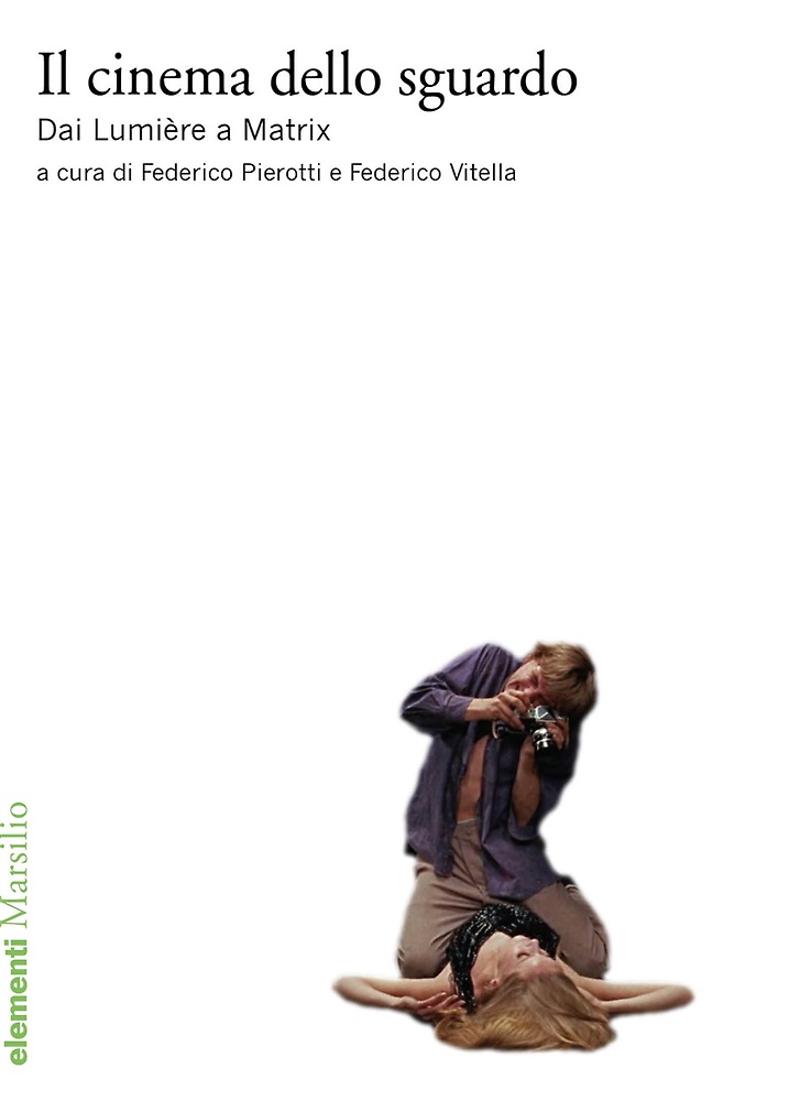9788829703074-Il cinema dello sguardo. Dai Lumière a Matrix.