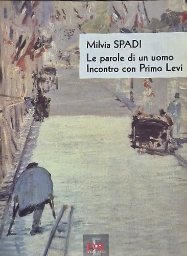 9788886044646-Le parole di un uomo. Incontro con Primo Levi.
