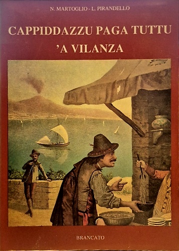 Teatro dialettale siciliano. 'A vilanza (la bilancia). Cappiddazzu paga tuttu.