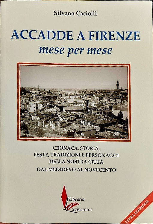 9791280000941-Accadde a Firenze mese per mese. Cronaca, storia, feste, tradizioni e personaggi