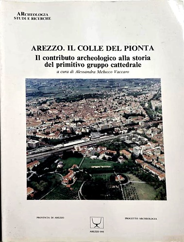 Il Colle del Pionta. Il contributo archeologico alla storia del primitivo gruppo
