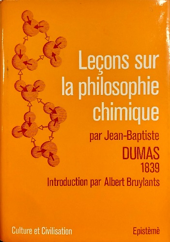 Lecons sur la philosophie chimique.