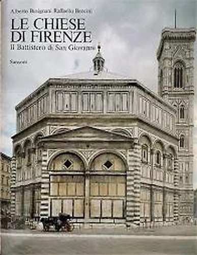 Le Chiese di Firenze. Il Battistero di San Giovanni.