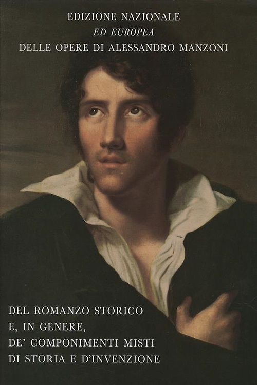 Del romanzo storico e, in genere, de' componimenti misti di storia e d'invenzion