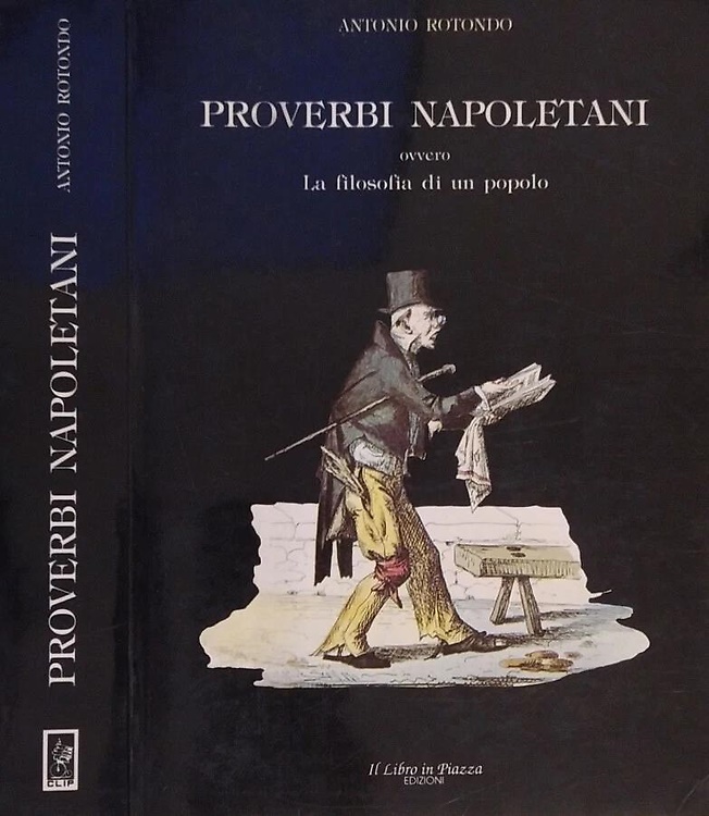 Proverbi napoletani ovvero la filosofia di un popolo.
