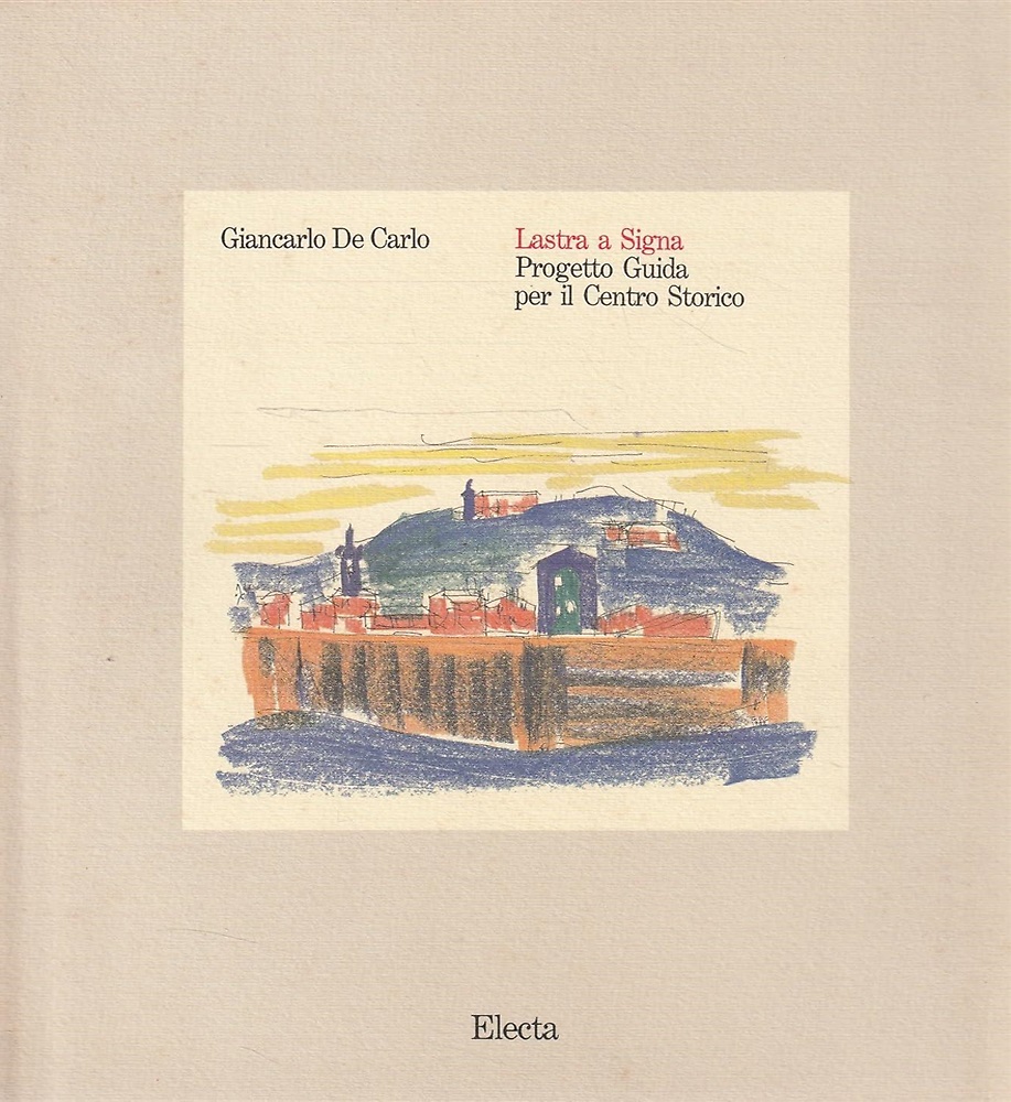 9788843527878-Lastra a Signa. Progetto Guida per il Centro Storico.