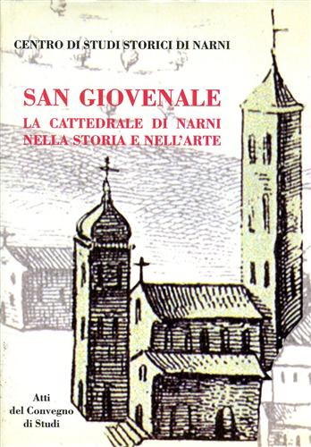 San Giovenale, la cattedrale di Narni nella storia e nell'Arte.