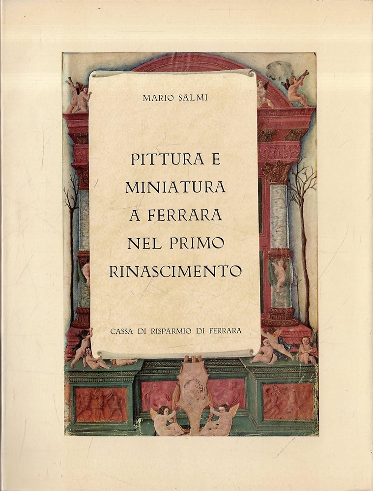 Pittura e miniatura a Ferrara nel primo Rinascimento.