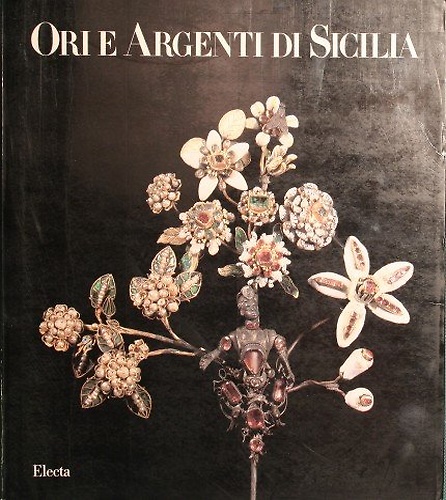 9788843528493-Ori e argenti di Sicilia dal Quattrocento al Settecento.