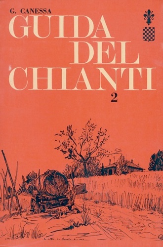 Guida del Chianti. Vol.II: Le zone della Rufina, dei Colli Fiorentini e del Mont