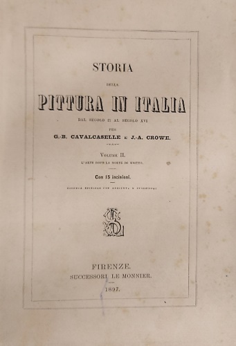 Storia della pittura in Italia dal secolo II al secolo XVI. Volume II. L'Arte do