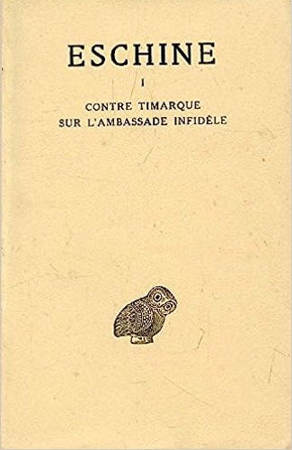 Discours. Contre Timarque. Sur l'ambassade infidèle.