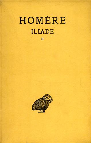 Iliade. Tome II: Chants VII-XII.
