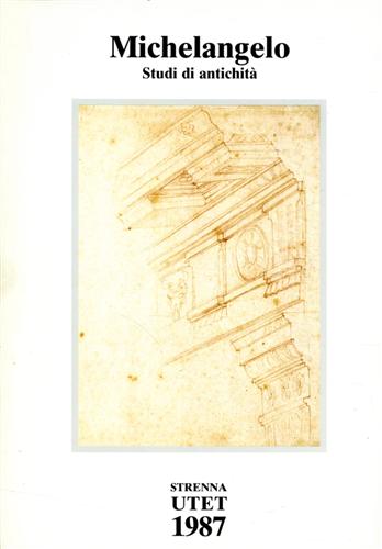 Michelangelo Buonarroti . Studi di antichità dal Codice Coner.