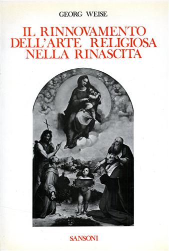 Il rinnovamento dell'arte religiosa nella Rinascita.