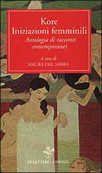 9788871663180-Kore. Iniziazioni femminili. Antologia di racconti contemporanei.