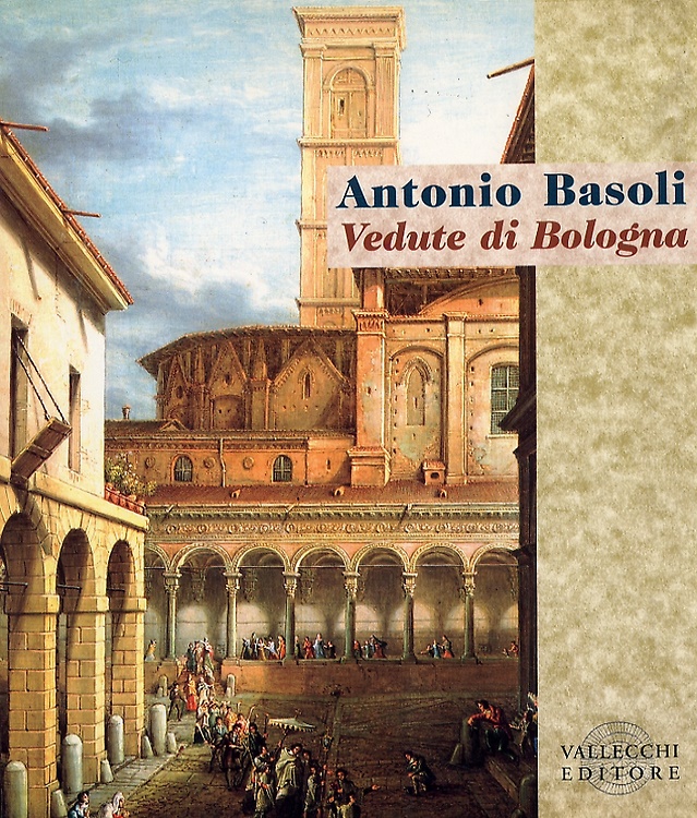 9788882520144-Antonio Basoli. Vedute di Bologna.