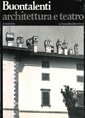 Buontalenti. Architettura e teatro.