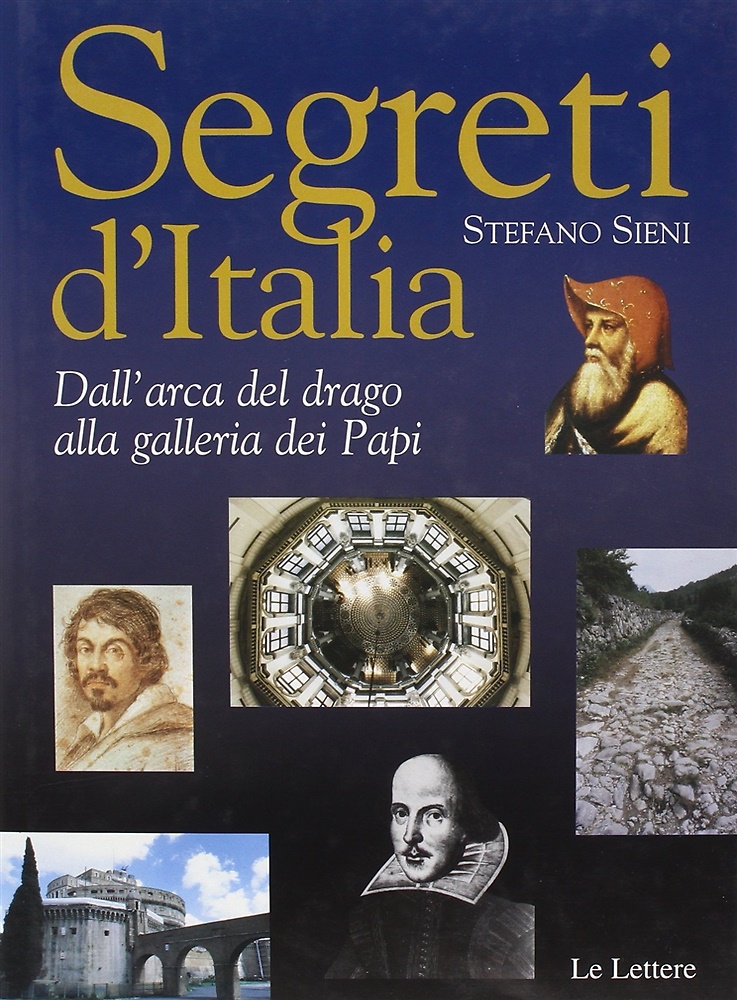 9788871663487-Segreti d'Italia. Dall'Arca del drago alla Galleria dei Papi.