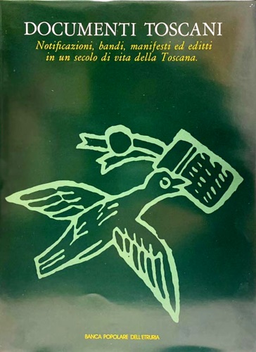 Documenti Toscani. Notificazioni, Bandi, Manifesti ed Editti in un secolo di vit