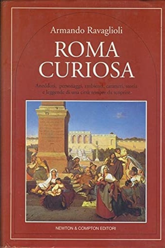 9788881833252-Roma curiosa. Aneddoti, personaggi, ambienti, caratteri, storia e leggende di un