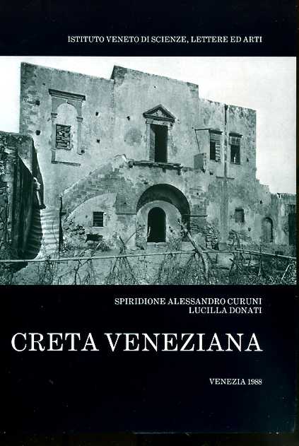 Creta veneziana. L'Istituto Veneto e la Missione Cretese di Giuseppe Gerola. Col