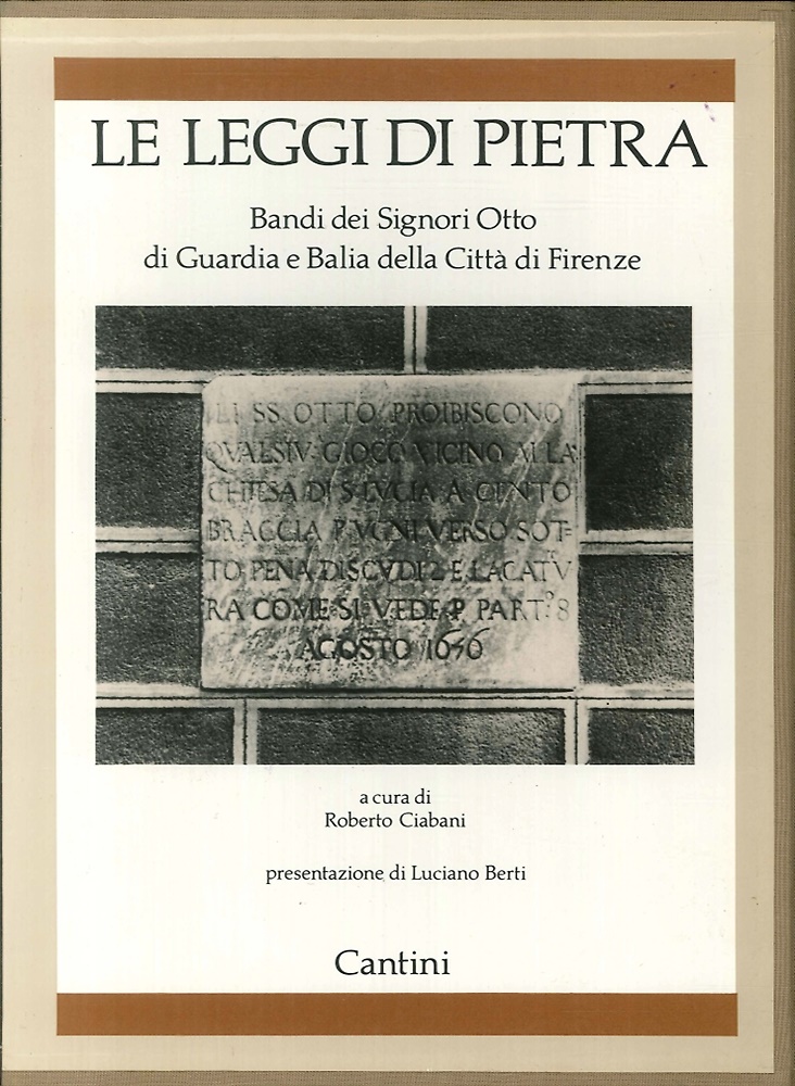 9788877370006-Le Leggi di Pietra, Bandi dei Signori Otto di Guardia e Balia della Città di Fir