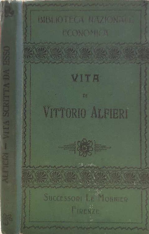Vita di Vittorio Alfieri da Asti scritta da esso.