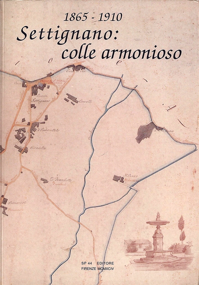 9788885559226-Settignano: colle armonioso 1865-1910.