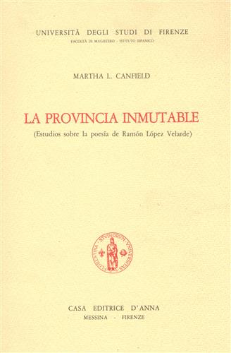 La provincia inmutable. (Estudios sobre la poesia de Ramòn Lòpez Velarde).