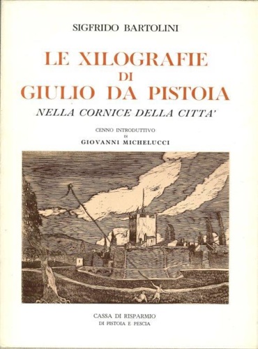 Le Xilografie di Giulio da Pistoia nella cornice della città.