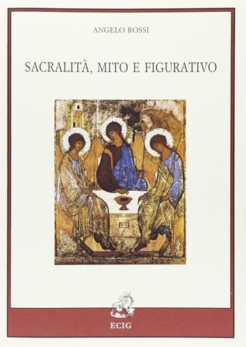 9788875454340-Sacralità, mito e figurativo. Problemi d'arte e speculativi dall'antichità a noi