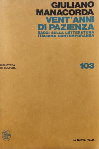 Vent'anni di pazienza. Saggi sulla letteratura italiana contemporanea.
