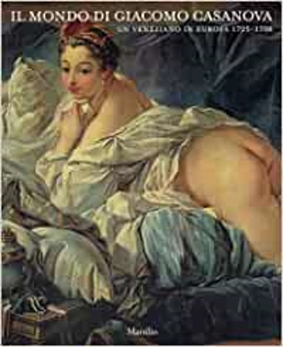9788831770286-Il mondo di Giacomo Casanova. Un veneziano in Europa 1725-1798.