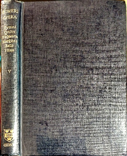 Opera. Tomus V: Hymni, Cyclus, Fragmenta, Margites, Batrachomyomachia, Vitae.