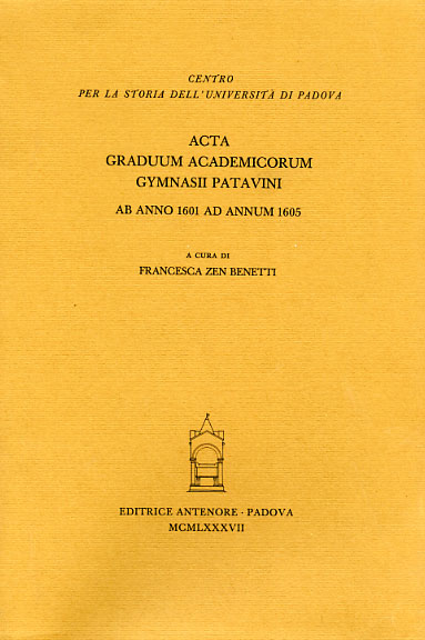 9788884553270-Acta Graduum Academicorum Gymnasii Patavini, ab anno 1601 ad annum 1605. Vol.V,t