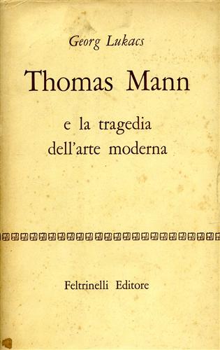 Thomas Mann e la tragedia dell'arte moderna.
