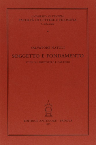 9788884554697-Soggetto e fondamento. Studi su Aristotele e Cartesio.