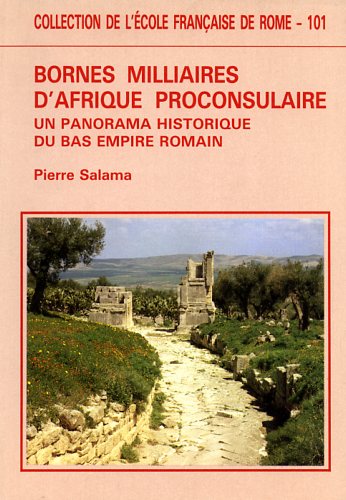 9782728301331-Bornes milliaires d'Afrique preconsulaire. Un panorama historique du Bas Empire