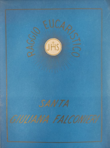 Raggio eucaristico. Santa Giuliana Falconieri.