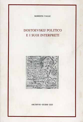 9788885760127-Dostoevskij politico e i suoi interpreti. L'esodo dall'Occidente.