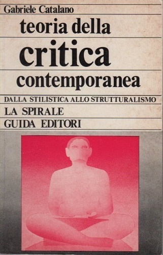 Teoria della critica contemporanea. Dalla stilistica allo strutturalismo.