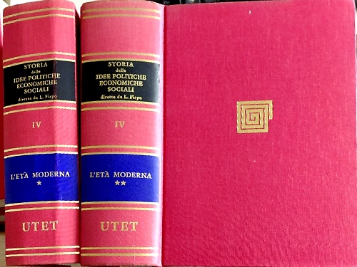 Storia delle idee politiche economiche e sociali. Vol.IV, tomi I,II:  L'Età Mode
